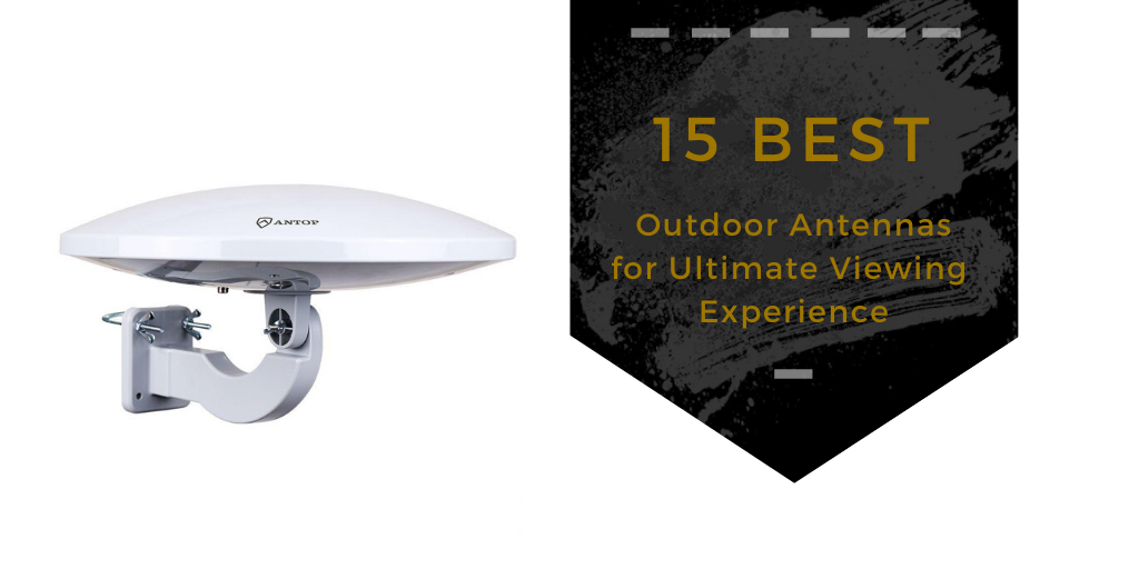15 Best Outdoor Antennas Of 2020 Snap Goods